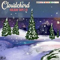 Cloudchord - Holiday Tape 2.0