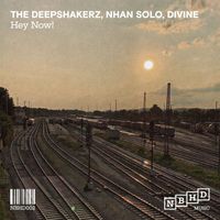 The Deepshakerz, Nhan Solo & Divine - Hey Now!