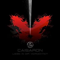 Caisaron - Liebe in mir vernichtet