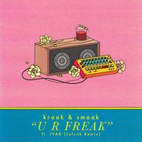 Kraak & Smaak - U R Freak (Jafunk Remixes)
