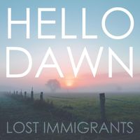 Lost Immigrants - Hello Dawn