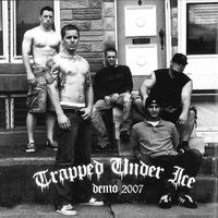 Trapped Under Ice - Demo 2007 (Explicit)