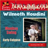 Wilmoth Houdini - Monkey Swing (Trinidad, Recordings of 1934 - 1939)