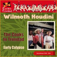 Wilmoth Houdini - The Cooks In Trinidad (Trinidad, Recordings of 1931 - 1934)