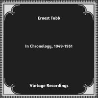 Ernest Tubb - In Chronology, 1949-1951 (Hq remastered 2023)