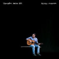 Pedro Miranda - Também Pede Bis