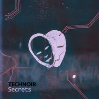 Technoir - Secrets