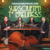 Henhouse Prowlers - Subscription to Loneliness