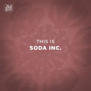 Soda Inc. - This Is Soda Inc.