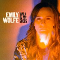 Emily Wolfe - Walk in My Shoes