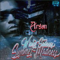 Arson - Winter Sadness Summer Madness (Explicit)