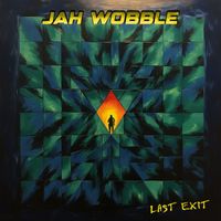 Jah Wobble - Last Exit