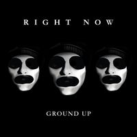 Ground Up - Right Now (Explicit)