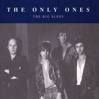 The Only Ones - The Big Sleep