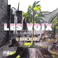 Les voix de l'émotion - U Bancalaru