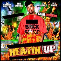 Slim Dunkin - Heatin Up (Explicit)
