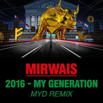 Mirwais - 2016 - My Generation (Myd Remix)