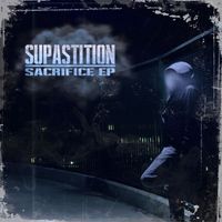 Supastition - Sacrifice EP (Explicit)