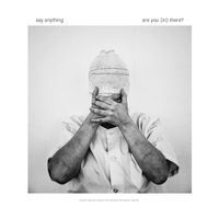 Say Anything - ARE YOU (IN) THERE? (Explicit)