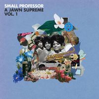 Small Professor - A Jawn Supreme (Vol. 1) (Explicit)