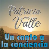 Patricia Del Valle - Un canto a la conciencia