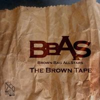 Brown Bag AllStars - The Brown Tape (Explicit)