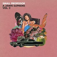 Small Professor - A Jawn Supreme (Vol. 2) (Explicit)