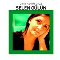 Selen Gülün - Just About Jazz (Live)