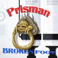 Prisman - Broken Foot