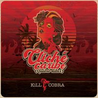 Kill Cobra - Cliché Caribe (Quiero Estar)