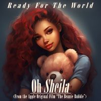 Ready For The World - Oh Sheila (From The Apple Original Film "The Beanie Bubble") (Re-Recorded)