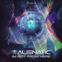 Alienatic - I'm Not from Here