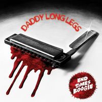 DADDY LONG LEGS - End Times Boogie