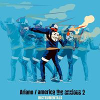 Ariano - America The Anxious 2 (Instrumental Versions)