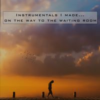 Ariano - Instrumentals I Made... On The Way To The Waiting Room