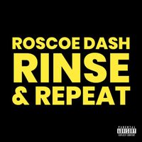 Roscoe Dash - Rinse & Repeat (Explicit)