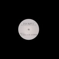 Thorpey - Talk A Di Town