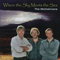 The McCalmans - Where The Sky Meets The Sea
