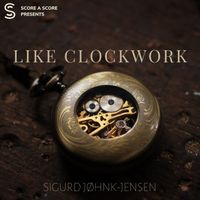 Sigurd Jøhnk-Jensen - Like Clockwork
