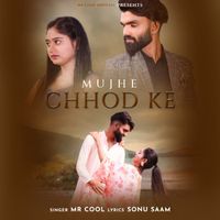 Mr Cool - Mujhe Chhod Ke