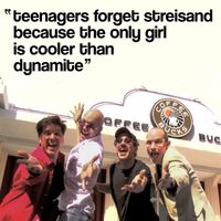 The Blanks - Teenagers Forget Streisand Because the Only Girl Is Cooler Than Dynamite