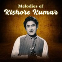 Kishore Kumar - Melodies of Kishore Kumar