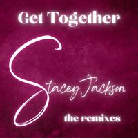 Stacey Jackson - Get Together (The Remixes)