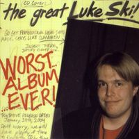 The Great Luke Ski - Worst Album Ever!
