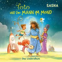 Sasha - Toto und der Mann im Mond - Das Liederalbum