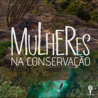 Camilo Carrara - Mulheres na Conservação (Trilha Sonora Original)