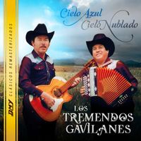 Los Tremendos Gavilanes - Cielo Azul, Cielo Nublado (Remasterizado)
