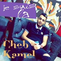 Cheb Kamel - Je suis la