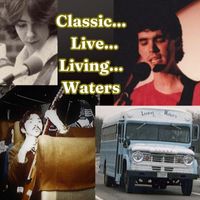 Living Waters - Classic...Live...Living...Waters (live)