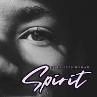 Spirit - Dark Eyed Woman